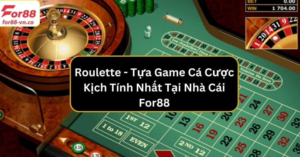 Roulette - Tựa Game Cá Cược Kịch Tính Nhất Tại Nhà Cái For88 1 bau cua online 1