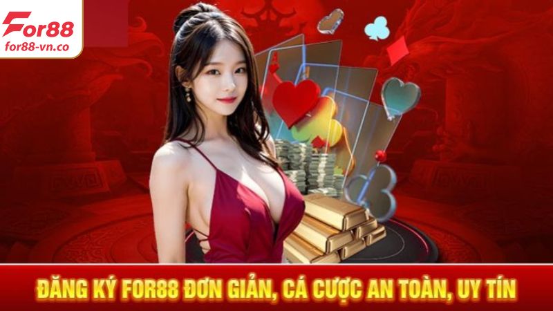 Đăng Ký For88 - Bước Đầu Để Nhận Ngàn Ưu Đãi Hấp Dẫn 3 Quy trình mở tài khoản chỉ với 3 bước đơn giản