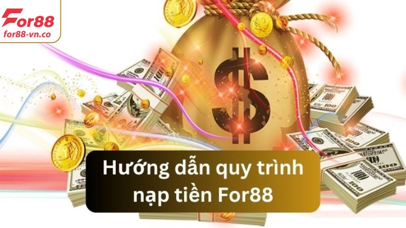 Nạp Tiền For88 – Cách Thực Hiện Giao Dịch Siêu Dễ Dàng 2 Nắm vững cách thức giao dịch nhanh chóng