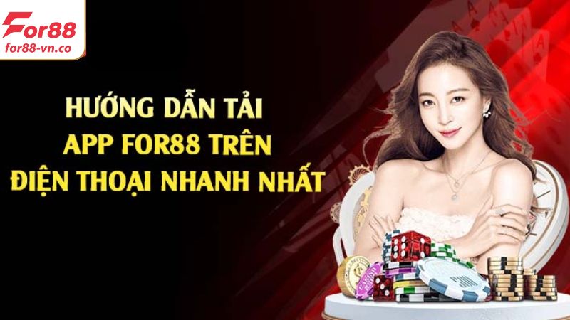 Tải App For88 - Hướng Dẫn Download Về Điện Thoại Di Động 3 Cách thức tải app For88 về trên di động