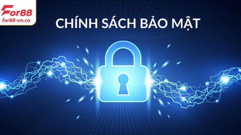 Chính Sách Bảo Mật For88 – Đảm Bảo An Toàn Trong Cá Độ Online 2 Các thông tin liên quan đến chính sách bảo mật For88