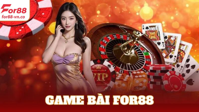 Game Bài For88 - Nền Tảng Hội Tụ Các Thể Loại Đỉnh Cao 2 Ưu điểm ấn tượng từ sảnh cược