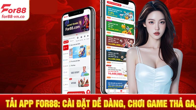 Tải App For88 - Hướng Dẫn Download Về Điện Thoại Di Động 2 Tải app For88 với nhiều ưu điểm đặc biệt