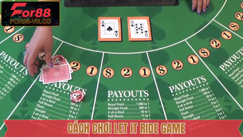 Chỉ dẫn cách chơi Let It Ride Game đầy đủ và rõ ràng