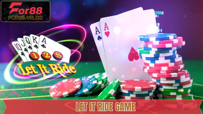 Let It Ride Game - Cơ Hội Thắng Lớn Với Tỷ Lệ Thưởng Hấp Dẫn