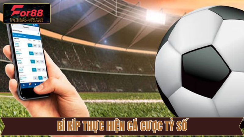 Chia sẻ kinh nghiệm thắng kèo tỷ số hiệu quả