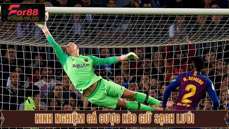 Kèo Giữ Sạch Lưới - Tham Khảo Mẹo Cược Hữu Ích Cùng For88 4 Kinh nghiệm cược kèo siêu chính xác