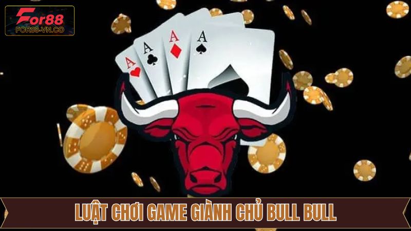 Nắm rõ về luật chơi và cách chơi game bài Bull Bull