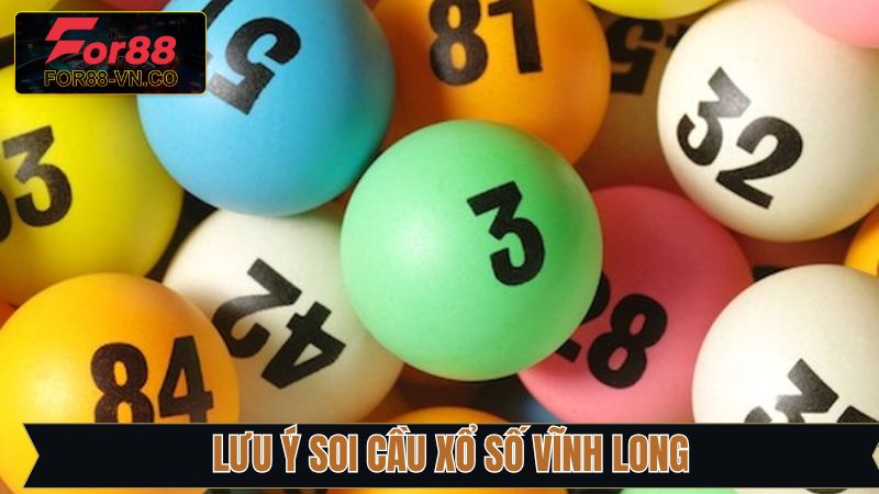 Một vài điểm cần chú ý khi soi cầu xổ số Vĩnh Long