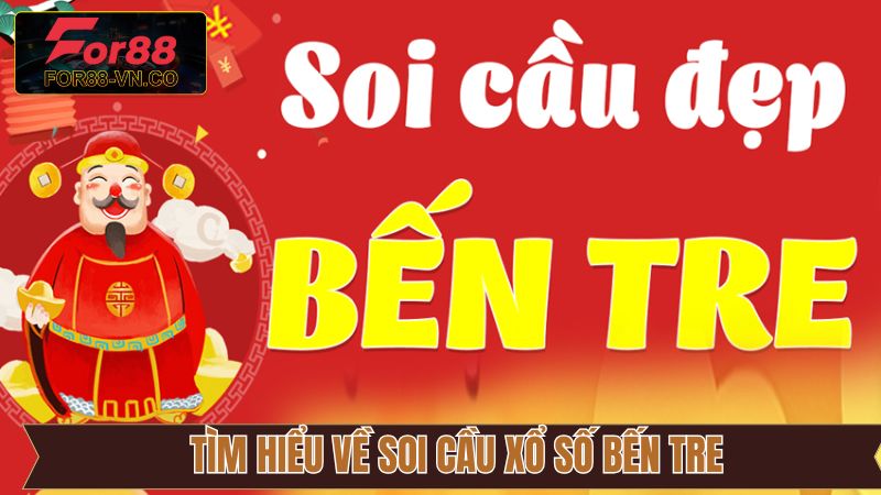 Tìm hiểu về thuật ngữ soi cầu xổ số Bến Tre