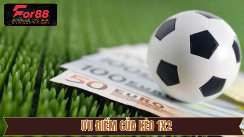 Ưu thế đặc biệt đến từ loại kèo 1×2