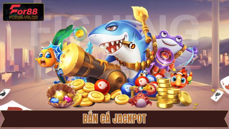 Bắn Cá Jackpot For88 – Khám Phá Đại Dương, Rinh Thưởng Cực Đã 1 Bắn Cá Jackpot For88 – Khám Phá Đại Dương, Rinh Thưởng Cực Đã