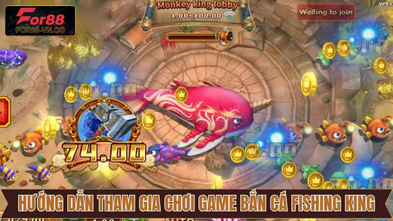 Các bước tham gia bắn cá Fishing King chi tiết 