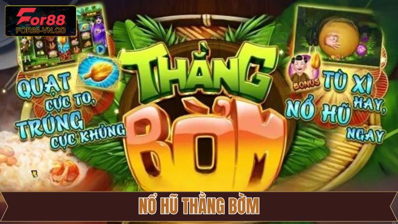 Nổ Hũ Thằng Bờm For88 – Game Online Mang Đậm Tính Cổ Tích 1 Nổ Hũ Thằng Bờm For88 – Game Online Mang Đậm Tính Cổ Tích