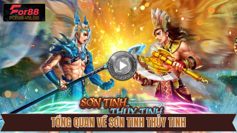 Khám phá đôi nét về nổ hũ Sơn Tinh Thủy Tinh